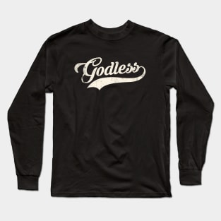 Godless - T-shirt for atheists Long Sleeve T-Shirt